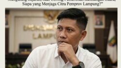Mengulang Sejarah, Saat Corong Pemerintah Kehilangan Suara, Siapa yang Menjaga Citra Pemprov Lampung?”.